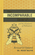 The Incomparable Honeybee and the Economics of Pollination: Revised & Updated