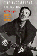 The Incompleat Folksinger - Seeger, Pete, and Schwartz, Jo Metcalf (Editor)