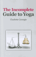 The Incomplete Guide to Yoga