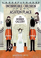 The Incorrigible Children of Ashton Place: Book II: The Hidden Gallery