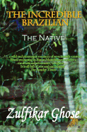 The Incredible Brazilian: The Native
