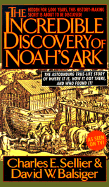The Incredible Discovery of Noah's Ark