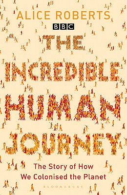 The Incredible Human Journey - Roberts, Alice