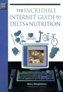 The Incredible Internet Guide to Diets & Nutrition