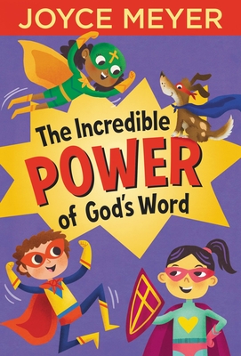 The Incredible Power of God's Word - Meyer, Joyce
