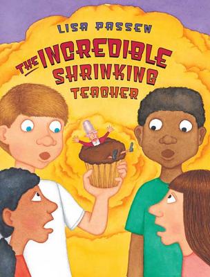 The Incredible Shrinking Teacher - Passen, Lisa