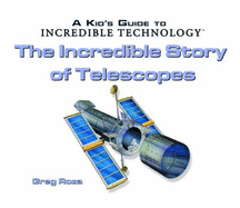 The Incredible Story of Telescopes