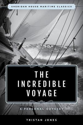 The Incredible Voyage: A Personal Odyssey - Jones, Tristan