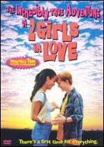 The Incredibly True Adventure of 2 Girls in Love - Maria Maggenti