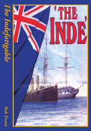 The Indefatigable: The Story of Indefatigable 1864-1995