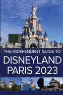 The Independent Guide to Disneyland Paris 2023