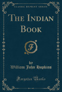 The Indian Book (Classic Reprint)