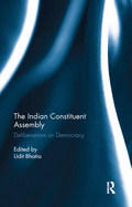 The Indian Constituent Assembly: Deliberations on Democracy