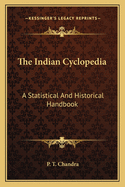 The Indian Cyclopedia: A Statistical and Historical Handbook