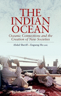 The Indian Ocean: Oceanic Connections and the Creation of New Societies