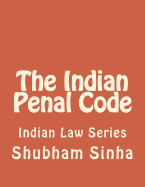 The Indian Penal Code: Indian Law Series