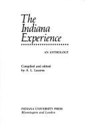 The Indiana Experience: An Anthology - Lazarus, A L (Editor)