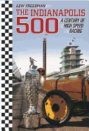 The Indianapolis 500: A Century of High Speed Racing