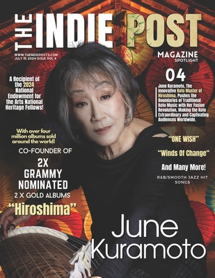 The Indie Post Magazine June Kuramoto July 15, 2024 Issue Vol 4 - Sedman, Gina