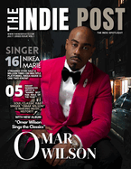 The Indie Post Omar Wilson: Features Soul Classic R&B Singer Omar Wilson, and Singer Nikea Marie