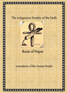 The Indigenous Peoples of the Earth Book of Prayer