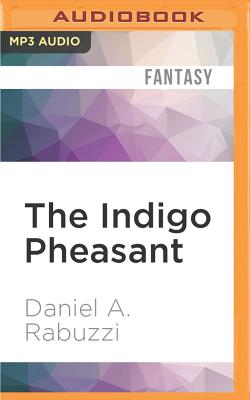 The Indigo Pheasant - Rabuzzi, Daniel A, and Elliot, Kieron (Read by)