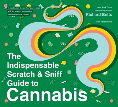 The Indispensable Scratch & Sniff Guide to Cannabis - Betts, Richard