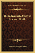 The Individual a Study of Life and Death