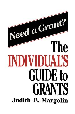 The Individual's Guide to Grants - Margolin, Judith B