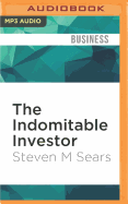 The Indomitable Investor: Why a Few Succeed in the Stock Market When Everyone Else Fails