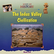 The Indus Valley Civilisation - Dick, Rhona