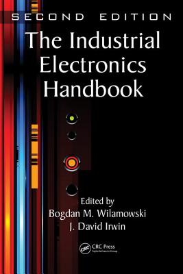 The Industrial Electronics Handbook - Five Volume Set - Wilamowski, Bogdan M (Editor), and Irwin, J David (Editor)
