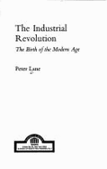 The Industrial Revolution: The Birth of the Modern Age