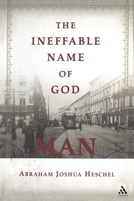 The Ineffable Name of God: Man: Poems in Yiddish and English - Heschel, Abraham Joshua, and Leifman, Morton M (Translated by)