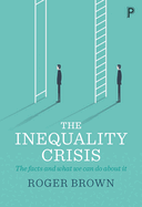 The Inequality Crisis: The Facts and What We Can Do About it