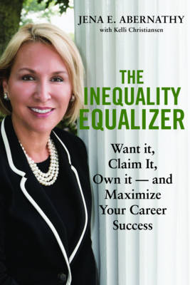 The Inequality Equalizer - Abernathy, Jena, and Christiansen, Kelli