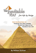 The Inevitable You: Live Life by Design