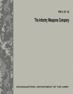 The Infantry Weapons Company (FM 3-21.12)