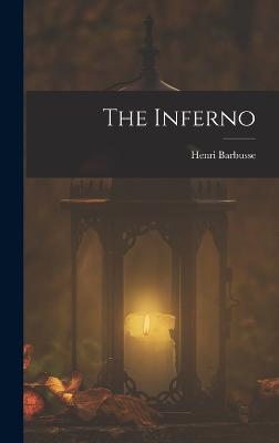 The Inferno - Barbusse, Henri