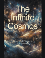 The Infinite Cosmos: Stories and Poems