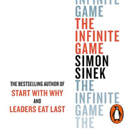 The Infinite Game: From the bestselling author of Start With Why