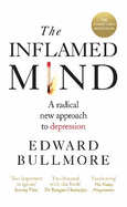 The Inflamed Mind: A radical new approach to depression