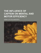 The Influence of Caffein on Mental and Motor Efficiency