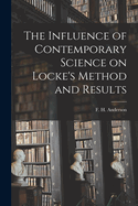 The Influence of Contemporary Science on Locke's Method and Results