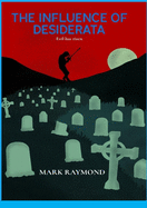 The Influence of Desiderata: Evil has risen