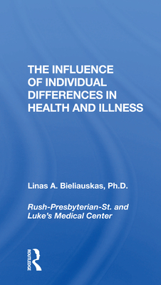 The Influence Of Individual Differences In Health And Illness - Bieliauskas, Linas A