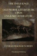 The Influence of Old Norse Literature Upon English Literature