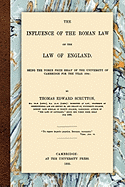 The Influence of the Roman Law on the Law of England