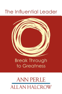 The Influential Leader ...Break Through to Greatness