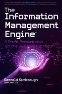 The Information Management Engine: A Profit Prescription for the Business Ultimatum